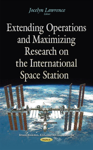 Book cover of: Extending Operations & Maximizing Research on the International Space Station. By: Jocelyn Lawrence