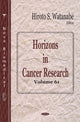 Book cover of: Horisons in Cancer Research. By: Hiroto S. Watanabe