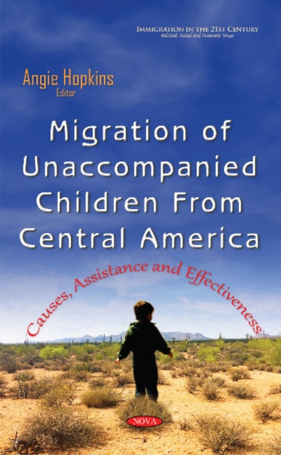 Book cover of: Migration of Unaccompanied Children from Central America. By: Angie Hopkins