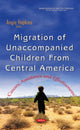 Book cover of: Migration of Unaccompanied Children from Central America. By: Angie Hopkins