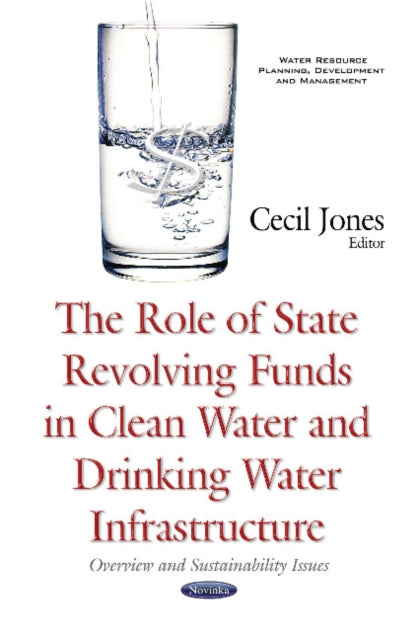 Book cover of: Role of State Revolving Funds in Clean Water & Drinking Water Infrastructure. By: Cecil Jones