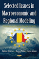 Book cover of: Selected Issues in Macroeconomic & Regional Modeling. By: Emilian Dobrescu