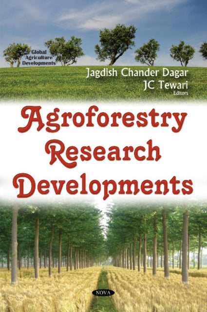 Book cover of: Agroforestry Research Developments. By: Jagdish Chander Dagar