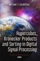 Book cover of: Hypercubes, Kronecker Products & Sorting in Digital Signal Processing. By: Michael J. Corinthios