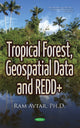 Book cover of: Tropical Forest, Geospatial Data & REDD+. By: Ram Avtar
