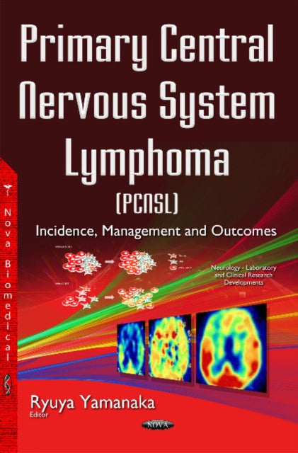 Book cover of: Primary Central Nervous System Lymphoma (PCNSL). By: Ryuya Yamanaka