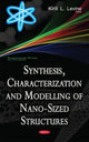 Book cover of: Synthesis, Characterization & Modelling of Nano-Sized Structures. By: Kirill L. Levine