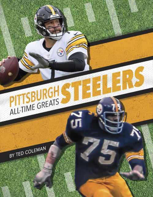 Book cover of: Pittsburgh Steelers All-Time Greats. By: Ted Coleman