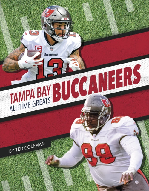 Book cover of: Tampa Bay Buccaneers All-Time Greats. By: Ted Coleman