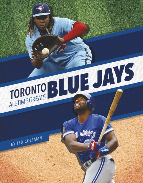 Book cover of: Toronto Blue Jays All-Time Greats. By: Ted Coleman