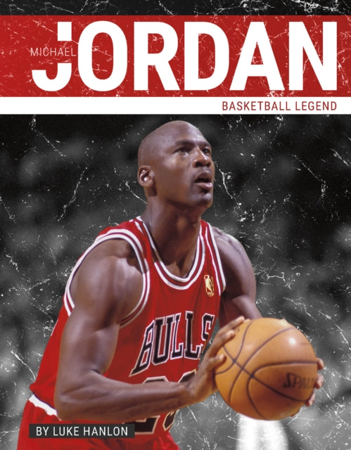 Book cover of: Michael Jordan. By: Luke Hanlon