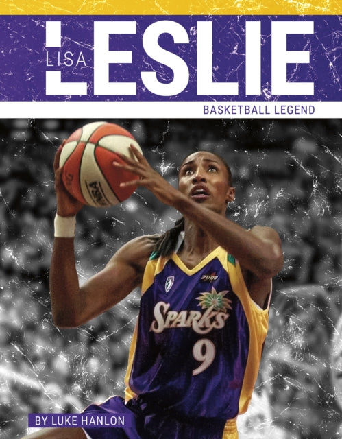 Book cover of: Lisa Leslie. By: Luke Hanlon