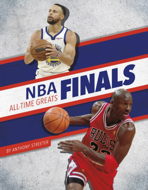 Book cover of: NBA Finals All-Time Greats. By: Anthony Streeter