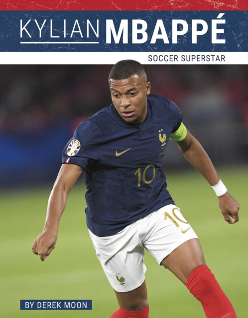 Book cover of: Kylian Mbappe. By: Derek Moon