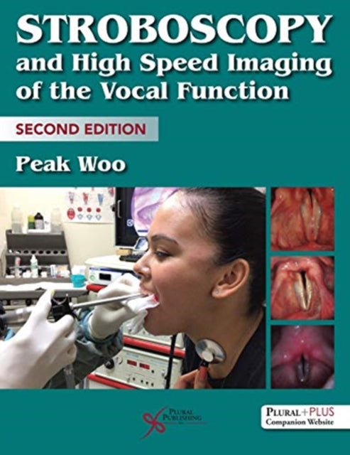 Book cover of: Stroboscopy and High Speed Imaging of the Vocal Function. By: Peak Woo