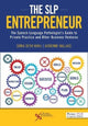Book cover of: SLP Entrepreneur: The Speech-Language Pathologist's Guide to Private Practice and Other Business Ventures. By: Sonia Sethi Kohli