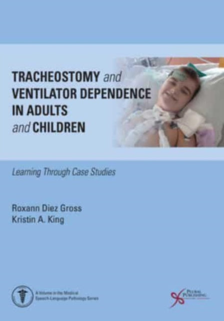 Book cover of: Tracheostomy and Ventilator Dependence in Adults and Children. By: Roxann Diez Gross