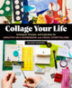 Book cover of: Collage Your Life. By: Melanie Mowinski