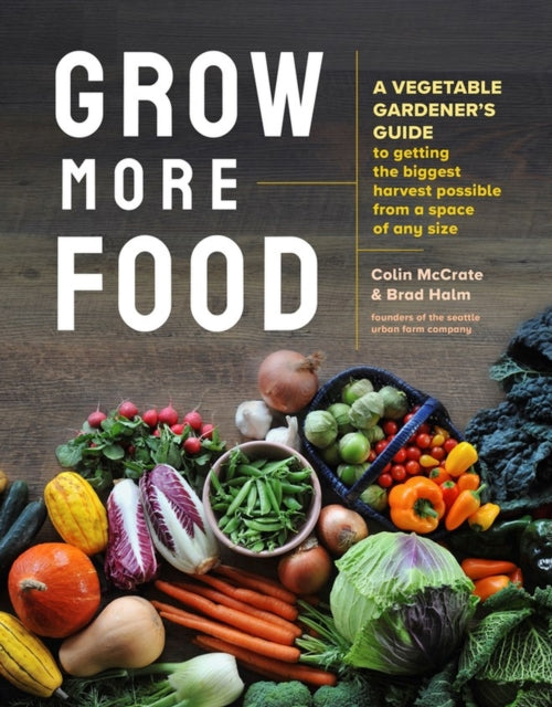 Book cover of: Grow More Food. By: Colin McCrate