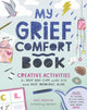 Book cover of: My Grief Comfort Book. By: Brie Overton