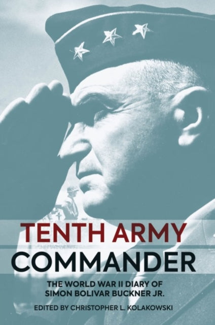 Book cover of: Tenth Army Commander. By: Christopher L. Kolakowski