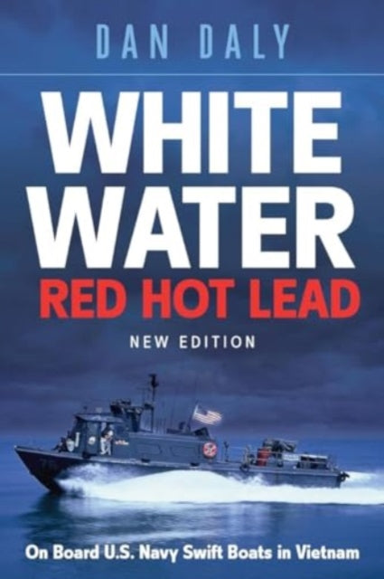Book cover of: White Water Red Hot Lead. By: Dan Daly