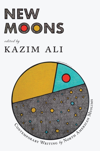 Book cover of: New Moons. By: Kazim Ali