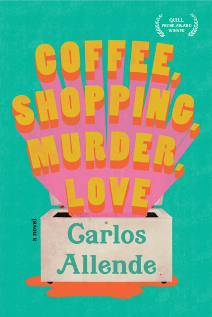 Book cover of: Coffee, Shopping, Murder, Love. By: Carlos Allende