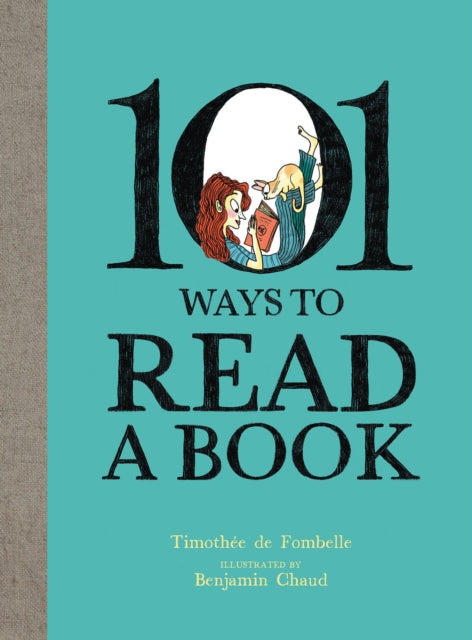 Book cover of: 101 Ways To Read A Book. By: Timothée de Fombelle