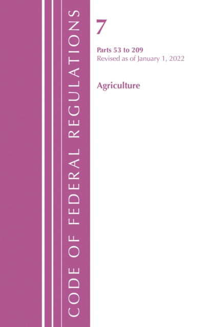Book cover of: Code of Federal Regulations, Title 07 Agriculture 53-209, Revised as of January 1, 2022. By: Office Of The Federal Register (U.S.)