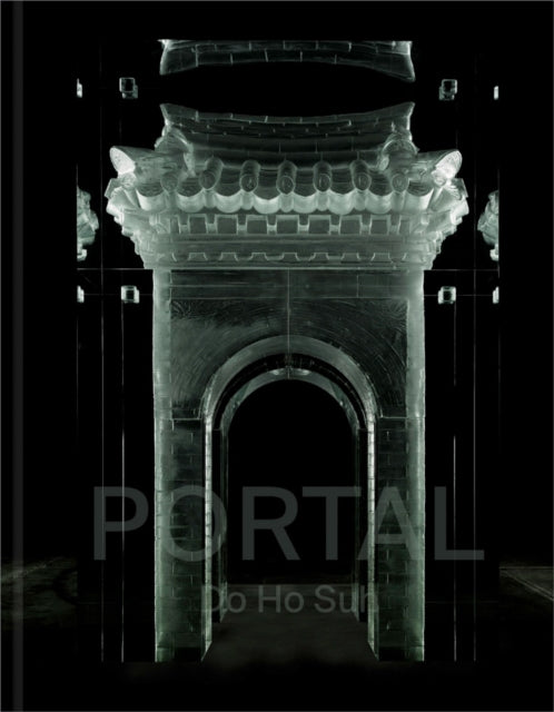 Book cover of: Do Ho Suh: Portal. By: Do-Ho Suh