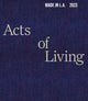 Book cover of: Made in L.A. 2023: Acts of Living. By: Hammer Museum