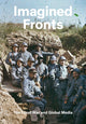Book cover of: Imagined Fronts: The Great War and Global Media. By: Timothy O. Benson