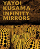 Book cover of: Yayoi Kusama: Infinity Mirrors