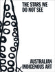 Book cover of: Stars We Do Not See: Australian Indigenous Art