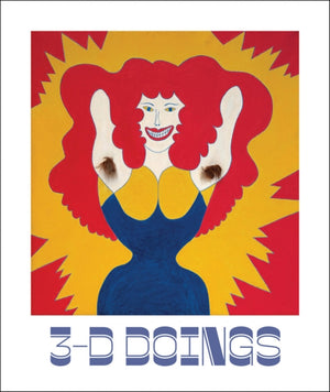 3-D Doings: The Imagist Object in Chicago Art