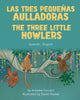 Book cover of: Three Little Howlers (Spanish-English)