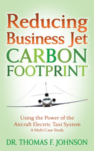 Book cover of: Reducing Business Jet Carbon Footprint. By: Thomas F. Johnson