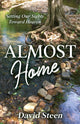 Book cover of: Almost Home. By: David Steen