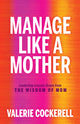 Book cover of: Manage Like a Mother. By: COCKERELL