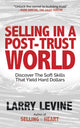 Book cover of: Selling in a Post-Trust World. By: Larry Levine