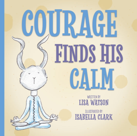 Book cover of: Courage Finds His Calm. By: Joshua Spatha