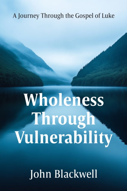 Book cover of: Wholeness Through Vulnerability