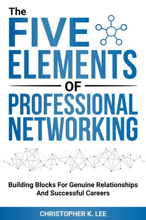 The Five Elements of Professional Networking