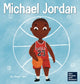 Michael Jordan, A Kid's Book About Not Fearing Failure So You Can Succeed and Be the G.O.A.T. 9781637312285 Mary Nhin