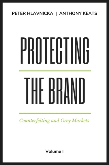 Book cover of: Protecting the Brand, Volume I. By: Peter Hlavnicka