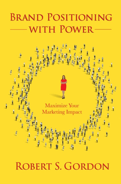 Book cover of: Brand Positioning with Power. By: Robert S. Gordon