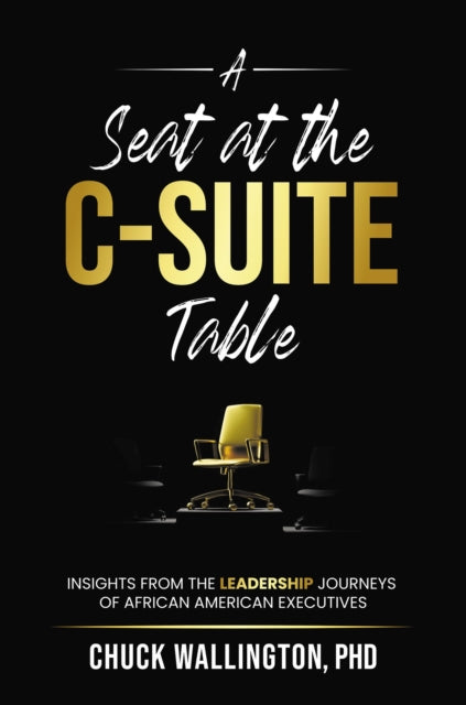 Book cover of: Seat at the C-Suite Table. By: Charles F. Wallington