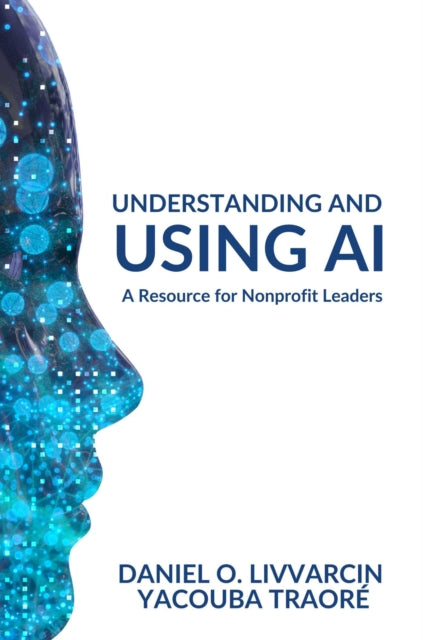Book cover of: Understanding and Using AI. By: Daniel O. Livvarcin