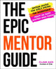Book cover of: Epic Mentor Guide. By: Illana Raia